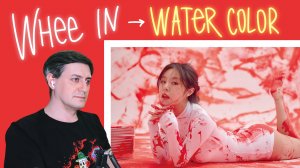 Честная реакция на Whee In (Mamamoo) — Water Color