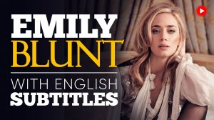 ENGLISH SPEECH _ EMILY BLUNT_ Women's Education (English Subtitles).mp4