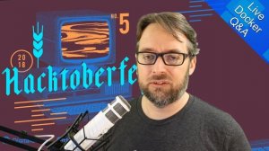 Live AMA: Docker, Swarm, Kubernetes topics, and how to get SWAG during Hacktoberfest (Ep 9)