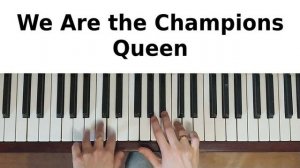 WE ARE THE CHAMPIONS на пианино QUEEN как сыграть на фортепиано урок красивая песня лучшая мелодия