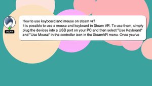 How to use keyboard and mouse on steam vr?
