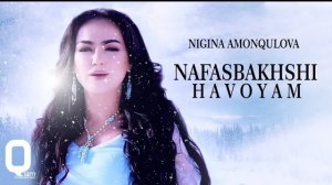 Nigina Amonqulova - Nafasbahshi havoyamshav