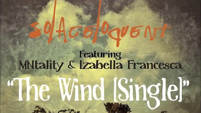 Solaceloquent - The wind ft. Mntality and Izabella Francesca смотреть онлайн