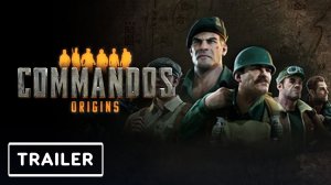 Commandos: Origin - Обзорный трейлер игрового процесса