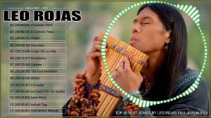 Best Songs of Leo - L.Rojas Greatest Hits Full Album 2021 - Leo Pan Flute Collection