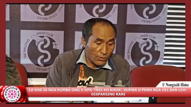 LA KHA ÏA NGA KUMBA ONG U KPA ‘TREI KO KHUN’, KUMBA U PHAH NGA DEI BAN LEH: DISPARSING RANI смотреть онлайн