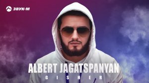Albert Jagatspanyan - Gisher