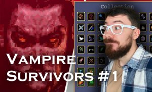 Невероятно Залипательная Игра VAMPIRE SURVIVORS #1