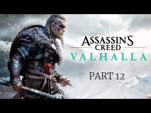 Assassin's Creed: Valhalla. PART 12.