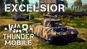 WAR THUNDER MOBILE | EXCELSIOR