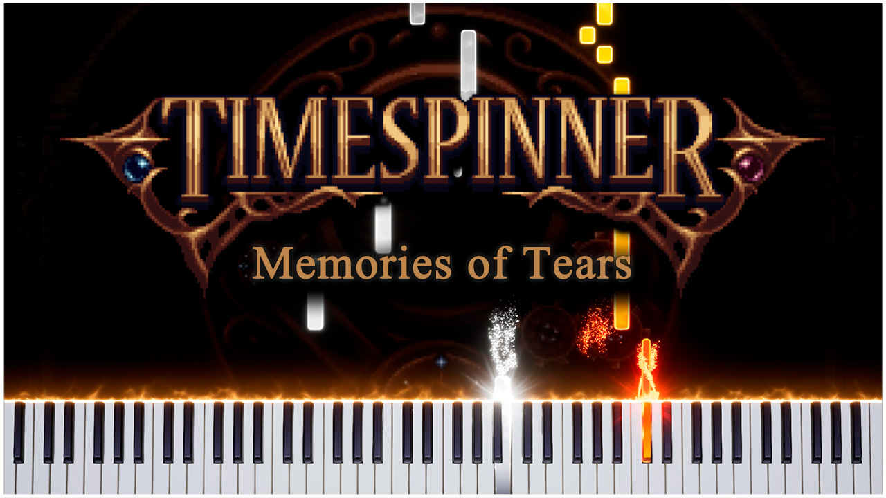 Memories of Tears (Timespinner) 【 КАВЕР НА ПИАНИНО 】