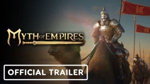 Myth of Empires - Официальный трейлер V1.0 Coming Soon