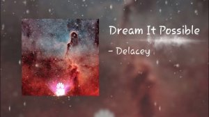 Dream It Possible | Huawei Brand Song | Delacey