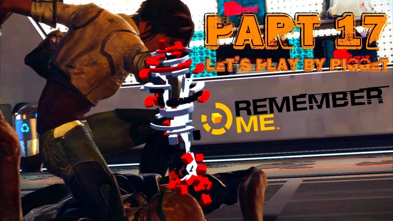 Remember Me Let's Play Часть 17 "Кэп без памяти"