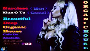 Narcisse (Mex) - Man O To (Camel)(Cafe De Anatolia,Beautiful Deep Organic House,Extended Version)#23