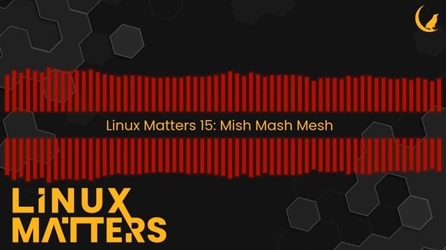 Linux Matters 15: Mish Mash Mesh смотреть онлайн