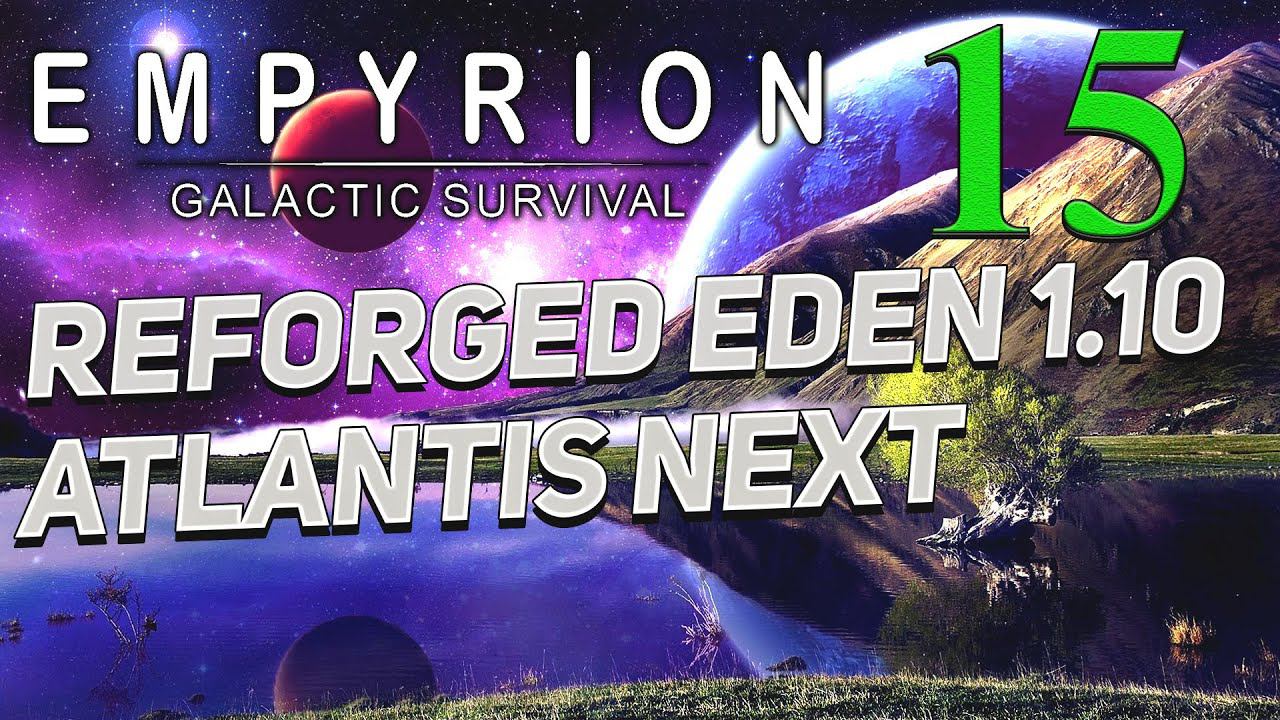 Empyrion - Galactic Survival v 1.10 ➤ 15 ✦Reforged Eden Atlantis Next✦ смотреть онлайн