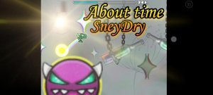 About time by SneyDry (Medium Demon) [сейчас Easy Demon] | Geometry Dash