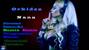 Orkidea-Nana (Jerome Isma-Ae Remix,Dance Progressive House,Extended Version)Прогрессив Хаус,#22 .mp4