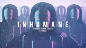 [FREE] Techno / Cyberpunk / Electro Type Beat 'Inhumane' | Background Music