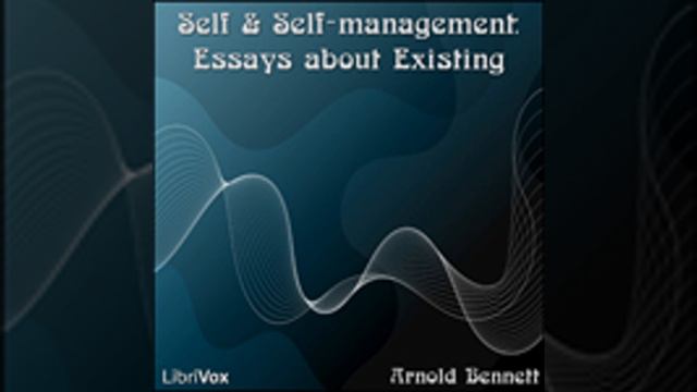 SELF AND SELF-MANAGEMENT: ESSAYS ABOUT EXISTING by Arnold Bennett FULL AUDIOBOOK | Best Audiobooks смотреть онлайн