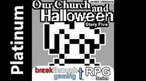 Our Church and Halloween RPG - Story Five (James Version) | Platinum Walkthrough | All Achievements