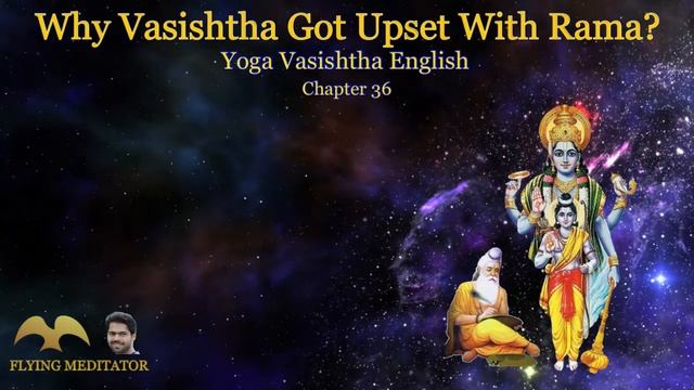 Yoga Vasishtha English -36- Why Vasishtha Got Upset With Rama? смотреть онлайн
