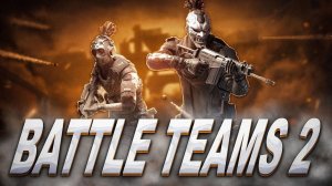 Battle Teams 2 Смотрим игру и участвуем в тесте 