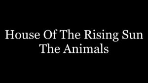 The Animals - House Of The Rising Sun (lyrics)