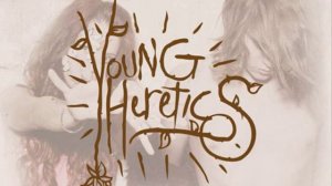 Young Heretics- I know I'm a Wolf (Lyrics in Description)+ Download