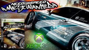 Need For Speed: Most Wanted 2005 но на XBOX 360! Смотрим, играем, проходим