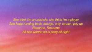 Arizona Zervas - Roxanne (Lyrics)   roxanne roxanne all she wanna do is party all night