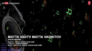 Matta Vadtv Matta Vadnitov | Kashmiri Video Song | Abdul Gafar Kain Hami