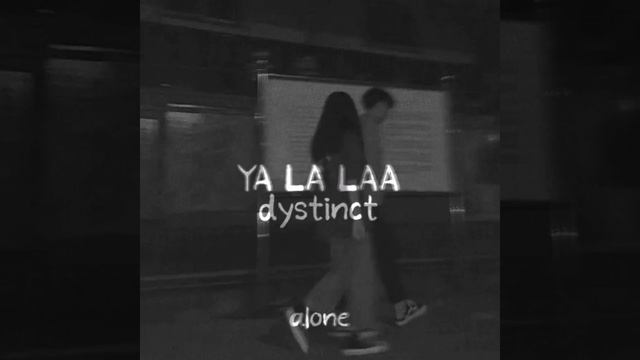 dystinct - YA LA LAA (slowed) смотреть онлайн