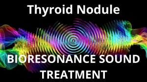 Thyroid Nodule _ Sound therapy session _ Sounds of nature