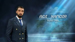 Rufet Dahi - Adı Xandı 2022
