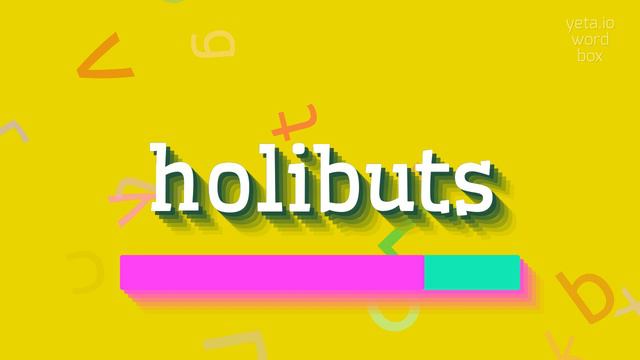 HOW TO PRONOUNCE HOLIBUTS? #holibuts смотреть онлайн