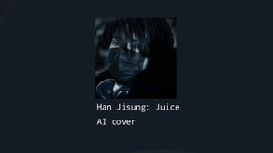 Han Jisung: Juice (AI cover) by: miyunre