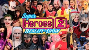 Реалити косплей шоу Super Heroes 2 [Зачем вы пришли к нам на проект?]