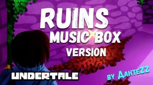 Ruins [Undertale Music Box Version]