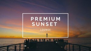 Premium Sunset lounge