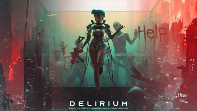 DELIRIUM - Darksynth  Cyberpunk  Industrial  Dark Electro  Dark Synthwave Mix