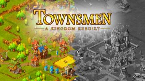 КОНЕЦ КОРОЛЕВСТВА?! Townsmen - A Kingdom Rebuilt #7