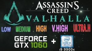 GTX 1060 в Assassins Creed Valhalla (Низкие, Средние, Высокие, Очень высокие, Самые высокие )