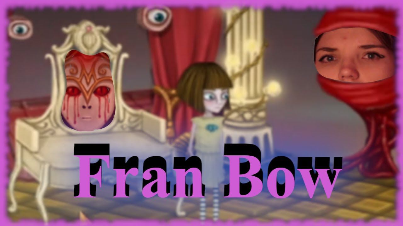 Fran Bow /18/ ПОЩАДА МАБУКИ!!!