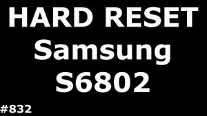 Сброс настроек Samsung Ace S6802 (Hard Reset Samsung Galaxy Ace DUOS GT-S6802)
