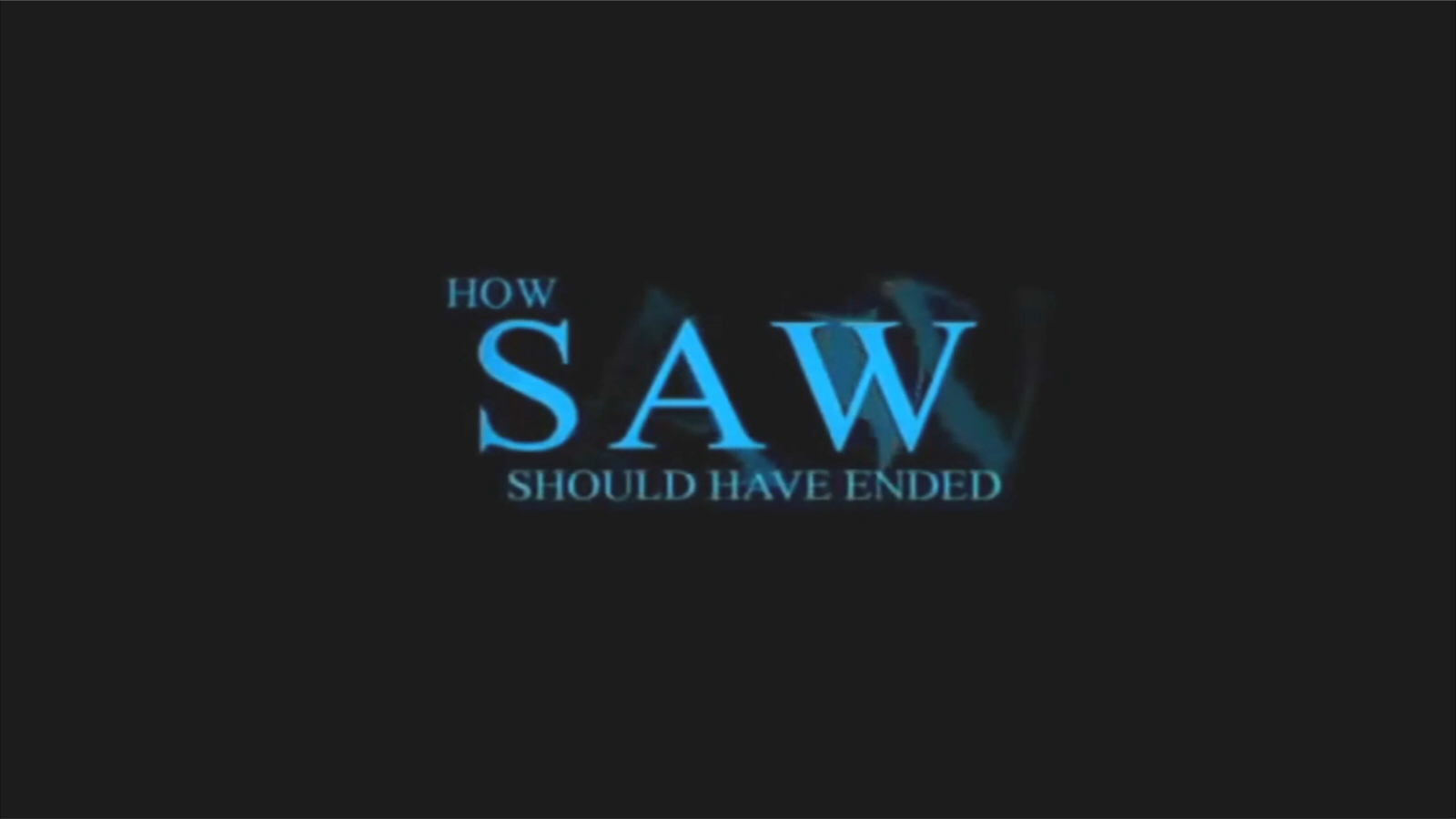 Saw-Should Have Ended