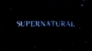 Supernatural Title Cards [Intros] Seasons 1-10