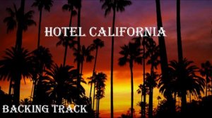 Hotel California - Eagles - (Guitar Solo Backing Track)