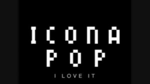icona pop i love it lyrics